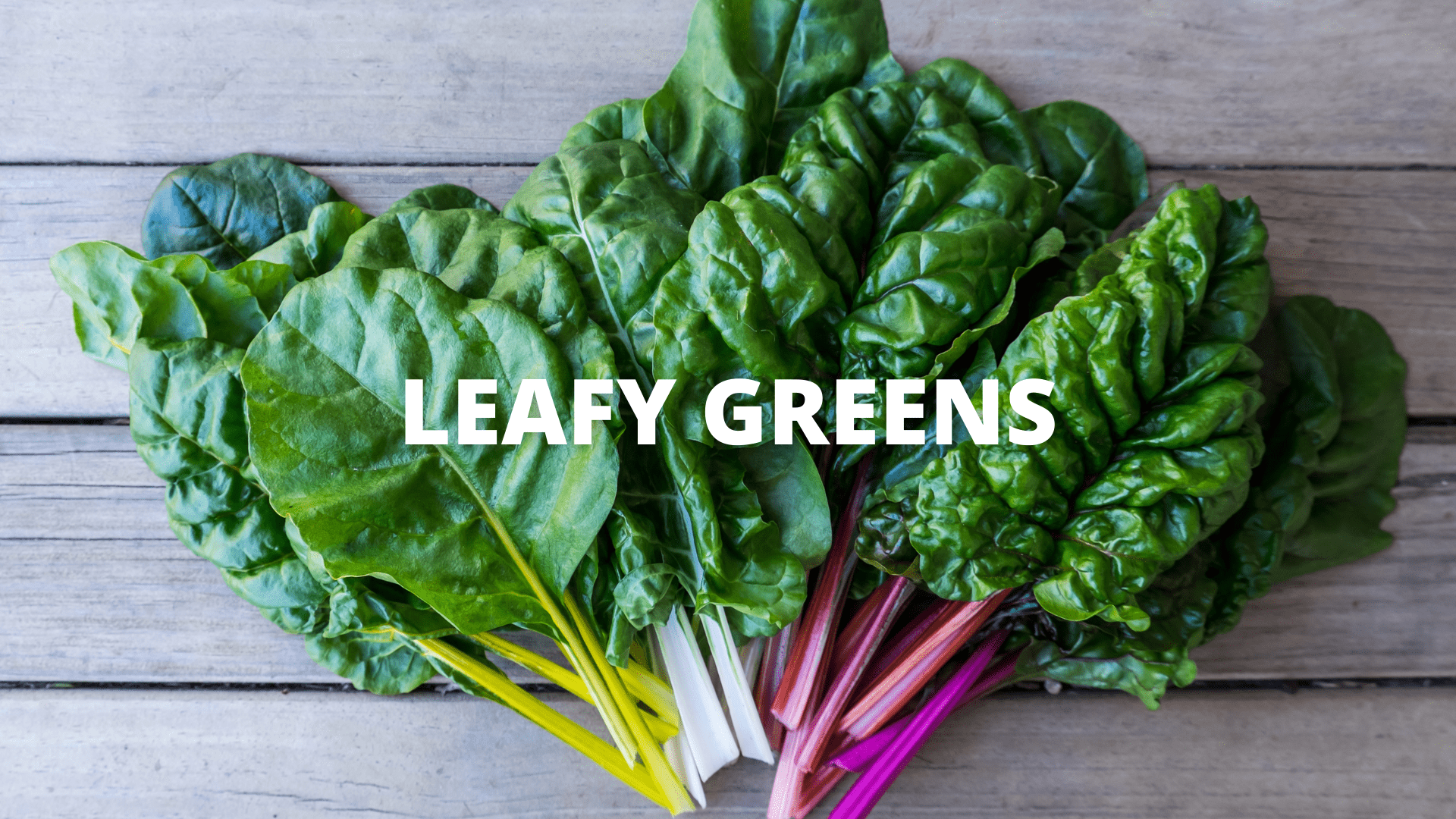 Leafy Greens