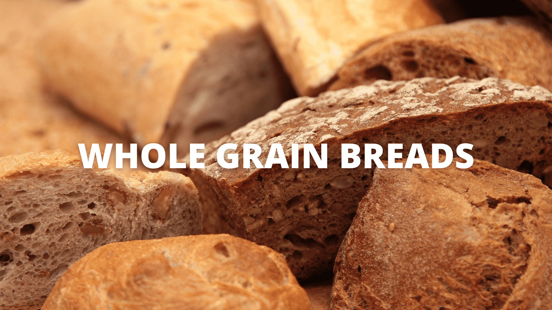 Whole Grain Breads